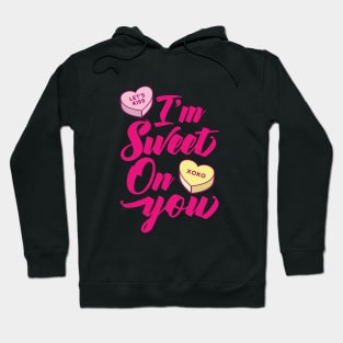 I'm Sweet On You Hoodie